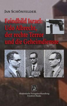 portada Feindbild Israel: Udo Albrecht, der Rechte Terror und die Geheimdienste (in German)