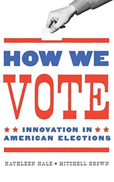 portada How we Vote: Innovation in American Elections (Public Management and Change Series) (in English)