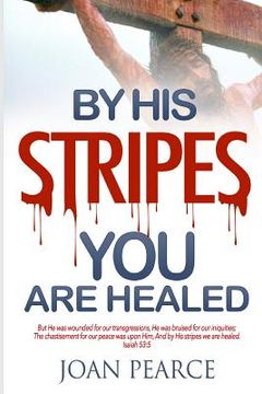 portada By His Stripes You Are Healed (en Inglés)