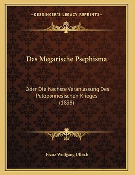portada Das Megarische Psephisma: Oder Die Nachste Veranlassung Des Peloponnesischen Krieges (1838) (in German)