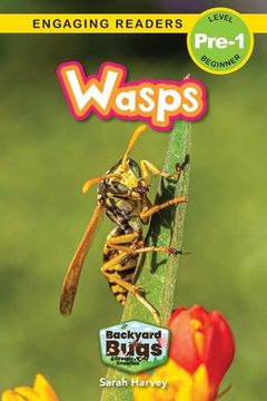portada Wasps: Backyard Bugs and Creepy-Crawlies (Engaging Readers, Level Pre-1) (en Inglés)