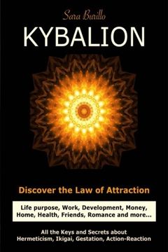 portada KYBALION : Discover the Law of the Attraction: life purpose, work, development, money, home, health, friends, romance and more... All the keys and ... and Action-Reaction.: Volume 3 (The 7 Keys)