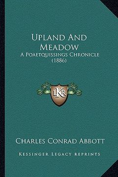 portada upland and meadow: a poaetquissings chronicle (1886)