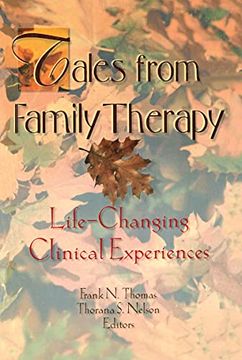 portada Tales From Family Therapy: Life-Changing Clinical Experiences (Haworth Marriage & the Family) (en Inglés)