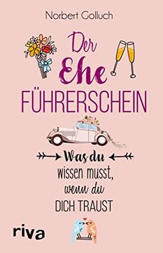 portada Der Ehe-Führerschein was du Wissen Musst, Wenn du Dich Traust (en Alemán)