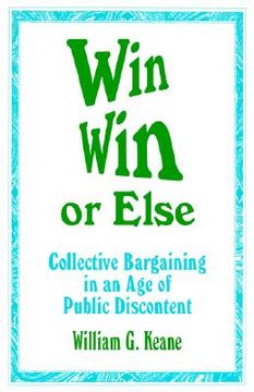 portada win/win or else: collective bargaining in an age of public discontent (en Inglés)