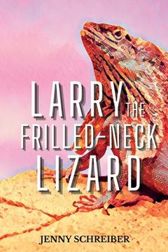 portada Larry the Frilled-Neck Lizard: Fun and Surprising Animal Facts of the Frilled-Neck Lizard, Beginner Reader (in English)