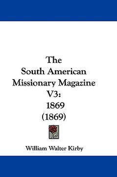 portada the south american missionary magazine v3: 1869 (1869) (en Inglés)