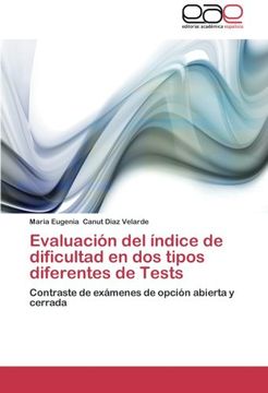 portada Evaluación del índice de dificultad en dos tipos diferentes de Tests: Contraste de exámenes de opción abierta y cerrada
