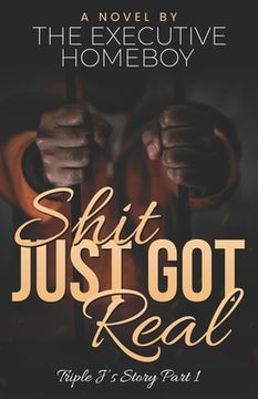 portada Shit Just Got Real: Triple J's Story Part 1 (en Inglés)