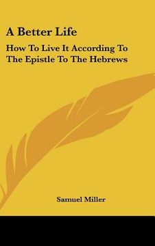 portada a better life: how to live it according to the epistle to the hebrews