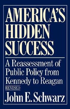 portada america's hidden success: a reassessment of public policy from kennedy to reagan (en Inglés)