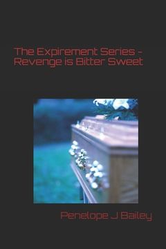 portada The Expirement: Revenge is bitter Sweet (en Inglés)