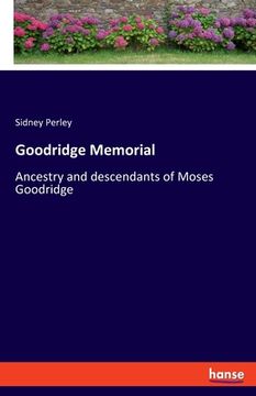 portada Goodridge Memorial: Ancestry and descendants of Moses Goodridge (en Inglés)