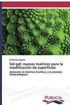 portada Sol-Gel: Nuevas Matrices Para la Modificación de Superficies: Aplicación en Química Analítica y en Procesos Biotecnológicos (in Spanish)