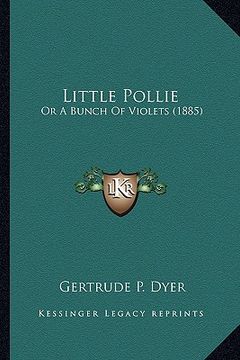 portada little pollie: or a bunch of violets (1885) (en Inglés)