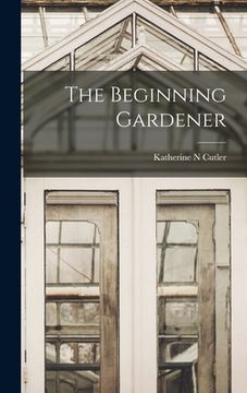 portada The Beginning Gardener (en Inglés)