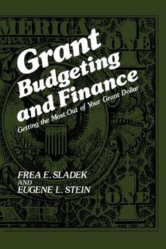 portada Grant Budgeting and Finance: Getting the Most Out of Your Grant Dollar (en Inglés)