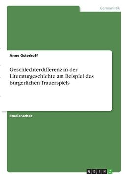 portada Geschlechterdifferenz in der Literaturgeschichte am Beispiel des bürgerlichen Trauerspiels (in German)
