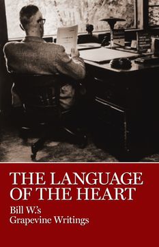portada The Language of the Heart: Bill W. 'S Grapevine Writings (en Inglés)