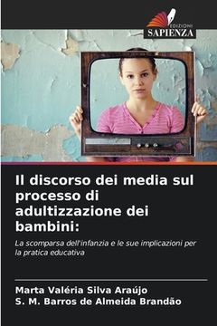 portada Il discorso dei media sul processo di adultizzazione dei bambini (in Italian)