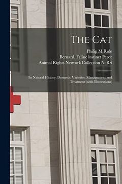 portada The Cat: Its Natural History; Domestic Varieties; Management and Treatment (With Illustrations) (in English)