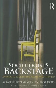 portada Sociologists Backstage: Answers to 10 Questions About What They Do (Contemporary Sociological Perspectives) 