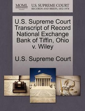 portada u.s. supreme court transcript of record national exchange bank of tiffin, ohio v. wiley (en Inglés)