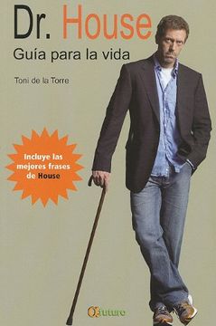 portada Dr. House Guia Para la Vida: Incluye las Mejores Frases del Medico mas Tosco de la Television (in Spanish)