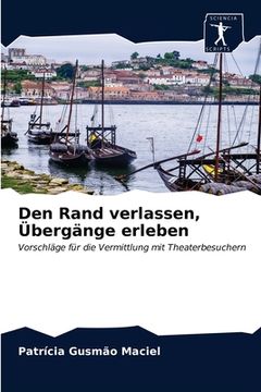 portada Den Rand verlassen, Übergänge erleben (in German)