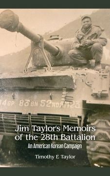 portada Jim Taylor's Memoirs of the 28th Battalion: An American Korean Campaign