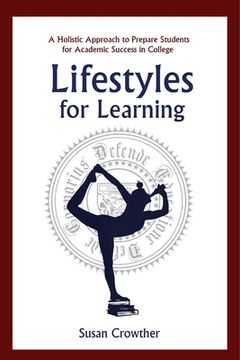 portada Lifestyles for Learning: The Essential Guide for College Students and the People Who Love Them (en Inglés)