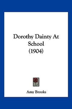 portada dorothy dainty at school (1904) (en Inglés)