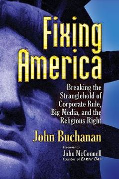 portada fixing america: breaking the stranglehold of corporate rule, big media, and the religious right (en Inglés)