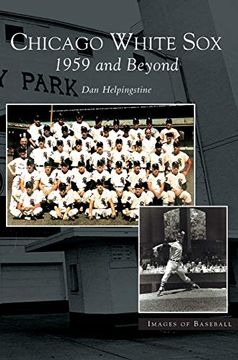 portada Chicago White Sox: 1959 and Beyond (in English)