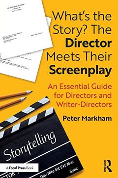 portada What’S the Story? The Director Meets Their Screenplay: An Essential Guide for Directors and Writer-Directors (en Inglés)
