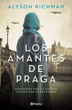 Los Amantes de Praga. Separados por la Guerra Unidos por el Recuerdo