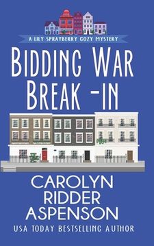 portada Bidding War Break-In: A Lily Sprayberry Realtor Cozy Mystery (in English)
