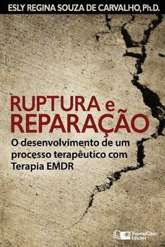 portada Ruptura e Reparação: O Desenvolvimento de um Processo Terapêutico com Terapia Emdr: 4 (Estratégias Clínicas na Psicoterapia) (in Portuguese)