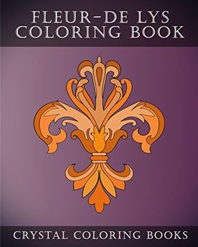 portada Fleur-De-Lys Coloring Book: 30 Simple Fleur-De lys Line Drawing Coloring Pages (Volume 2) 