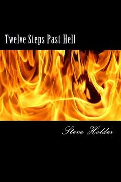 portada Twelve Steps Past Hell: For Those Who Don't Fit Into Heaven or Hell (en Inglés)