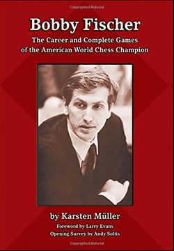 portada Bobby Fischer: The Career and Complete Games of the American World Chess Champion (in English)