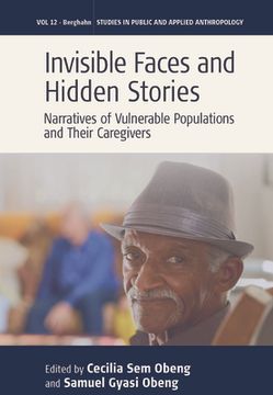 portada Invisible Faces - Hidden Stories: Narratives of Vulnerable Populations and Their Caregivers (en Inglés)