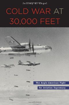 portada Cold war at 30,000 Feet: The Anglo-American Fight for Aviation Supremacy (in English)