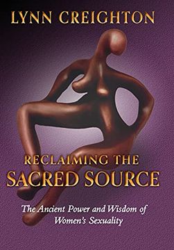 portada Reclaiming the Sacred Source: The Ancient Power and Wisdom of Women's Sexuality (in English)