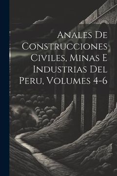 portada Anales de Construcciones Civiles, Minas e Industrias del Peru, Volumes 4-6