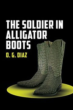 portada The Soldier in Alligator Boots (en Inglés)