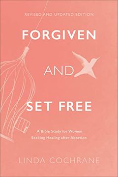 portada Forgiven and set Free: A Bible Study for Women Seeking Healing After Abortion (in English)
