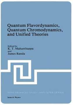 portada Quantum Flavordynamics, Quantum Chromodynamics, and Unified Theories (en Inglés)