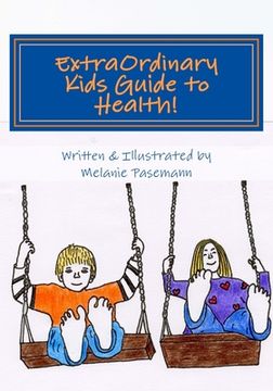 portada ExtraOrdinary Kids Guide to Health! (in English)